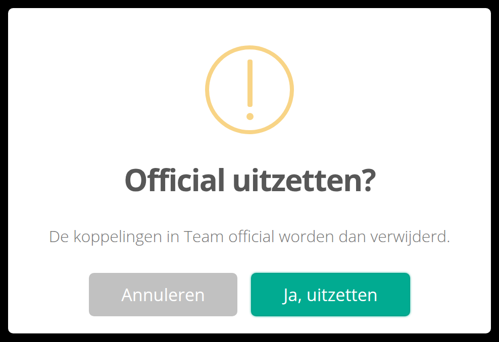 Vraag Official uitzetten? met de knoppen Annuleren en Ja, uitzetten